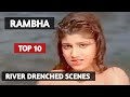 Rambha Top 10 River Drenched Scenes Of Rambha