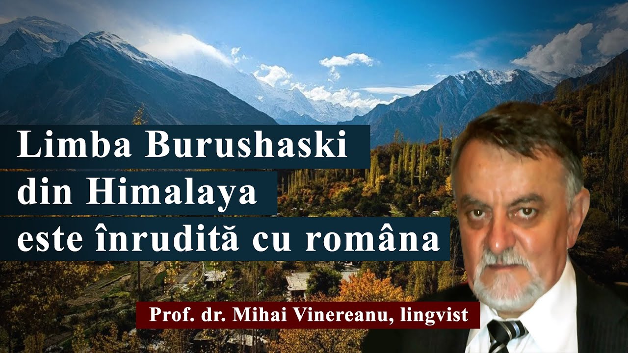 Limba Burushaski din Himalaya este înrudită cu româna. Cum este posibil? (Teoria romanizării Ep.6)