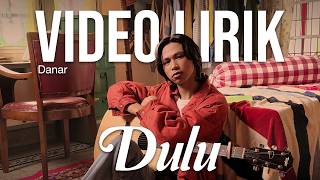 Download lagu DANAR - DULU (LYRIC VIDEO) LIRIK LAGU VIRAL & TRENDING TERBARU mp3