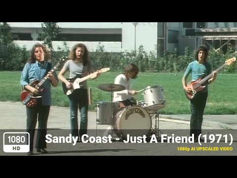 Sandy Coast - Just A Friend (1971) [1080p HD Upscale]
