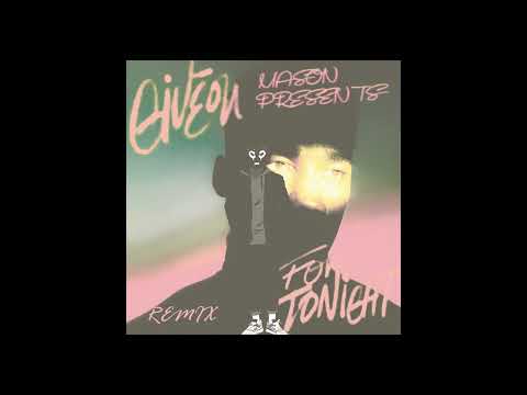 Mason presents remix, For tonight  Giveon
