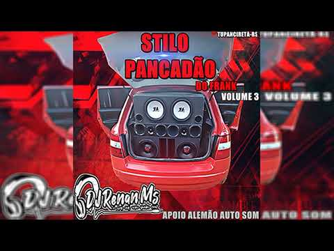 CD V2 STILO PANCADÃO DO FRANK VOLUME 3 DE TUPANÇIRETÃ-RS - DJ RENAN MS