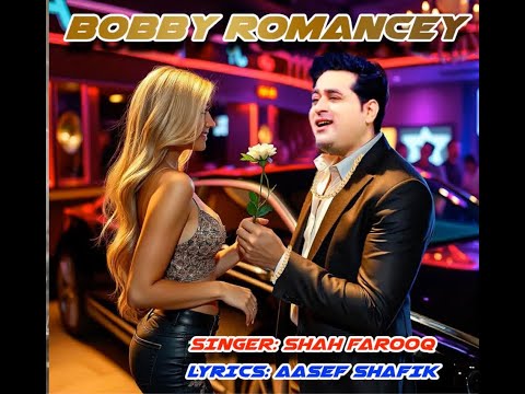 Bobby Romancey- Romantic-Funny- Love Song-Shah Farooq: Latest Love Song 2024 | Aasef Shafik