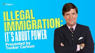 Illegal Immigration: It&#39;s About Power