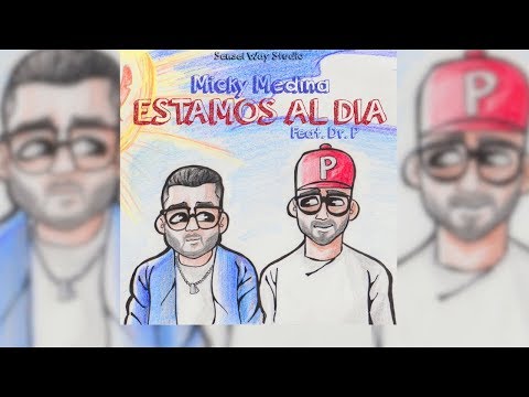 Micky Medina feat. Dr. P - Estamos Al Dia | Audio Oficial | Nuevo 2018