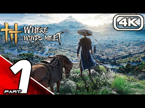 WHERE WINDS MEET Gameplay Walkthrough Part 1 FULL GAME (4K 60FPS) No Commentary