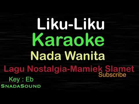 LIKU-LIKU HIDUP-Nostalgia -Mamiek Slamet|KARAOKE NADA WANITA ​⁠ -Female-Cewek-Perempuan@UcokkuYasir
