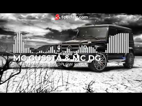 MC GUSSTA   MC DG - ABUSADAMENTE ( MADFLOW REMIX )