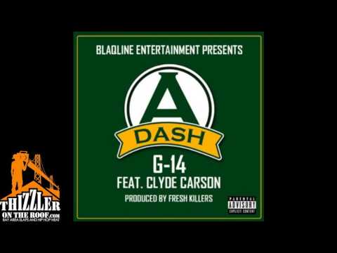 A Dash ft. Clyde Carson - G14 [Prod. By Fresh Killers] [Thizzler.com]