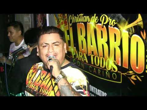 MIX. MUCHACHA TRAICIONERA / FELIZ CUMPLEAÑOS CHRISTIAN DE PRO - DEL BARRIO PARA TODOS