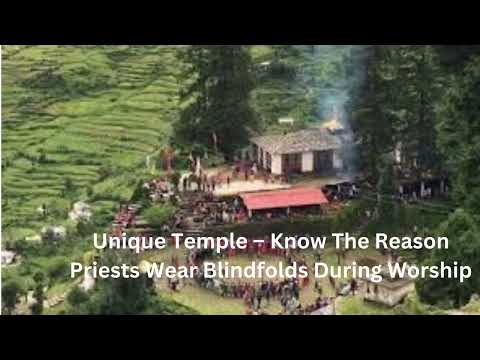 Unique Temple – Know The Reason Priests Wear Blindfolds During Worship ! | Latu temple Chamoli