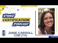 Steno Certification Podcast -- Jamie Carroll