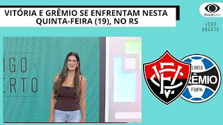 VITÓRIA E GRÊMIO SE ENFRENTAM NESTA QUINTA-FEIRA (19), NO RS | JOGO ABERTO BA