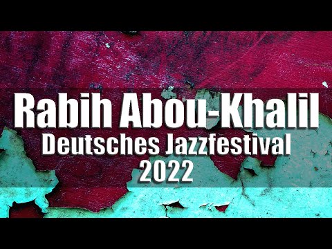 Rabih Abou-Khalil Group feat. Elina Duni - Deutsches Jazzfestival 2022 [radio broadcast]