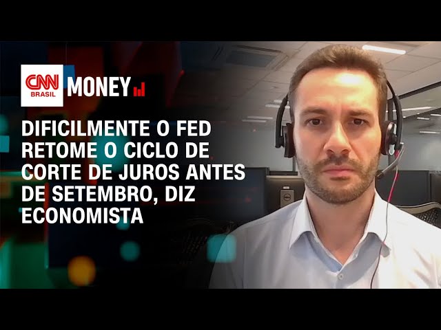 Dificilmente o Fed retome o ciclo de corte de juros antes de setembro, diz economista | Money News