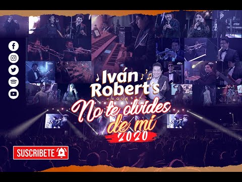 "NO TE OLVIDES DE MI 2.0" [CONCIERTO] - Iván Robert's Orquesta