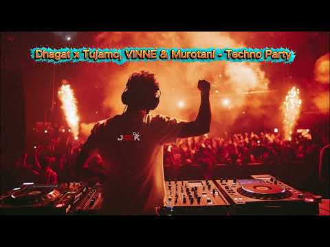 Dhagat x tujamo, VINNE & Murotani - techno party ( Jack edit )