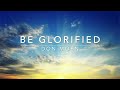 Be Glorified - Don Moen (Lyrics)