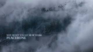 Peacebone - Why Won't You Let Me Be Yours video