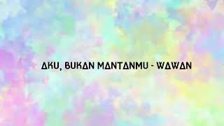Download lagu Aku, bukan mantanmu - Wawan D'cozt (LIRIK VIDEO) mp3 Download lagu Aku, bukan mantanmu - Wawan D'cozt (LIRIK VIDEO) mp3