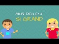Mon Dieu est si grand