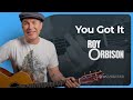 You Got It by Roy Orbison | Acoustic & Electric Guitar Lesson