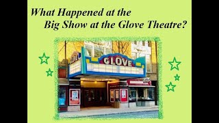 What Happened at the Big Show at the Glove Theatre?