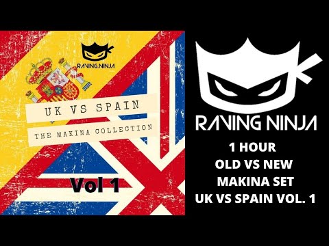 UK VS SPAIN VOL. 1 -THE MAKINA COLLECTION - WWW.RAVING.NINJA - 1 HOUR OF SPANISH VS UK MAKINA TUNES