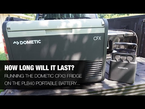How long will it last?... Dometic CFX3 55IM + PLB40