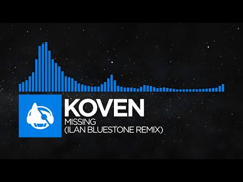 [Trance] - Koven - Missing (ilan Bluestone Remix) [Butterfly Effect (Deluxe)]