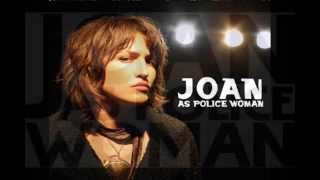 Joan As Police Woman -  "The Action Man"