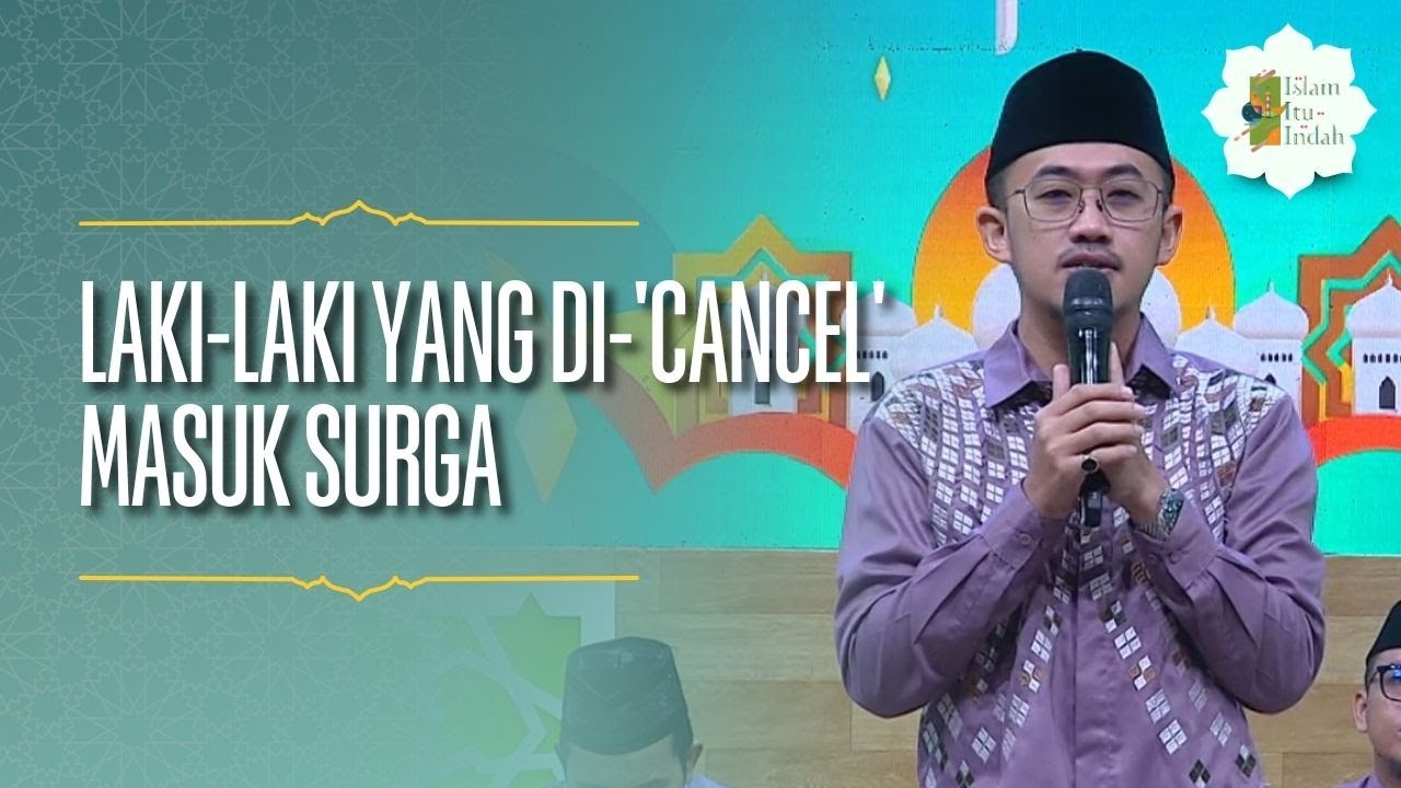 Laki-laki yang Di-'Cancel' Masuk Surga - ISLAM ITU INDAH (3/4/26) P1