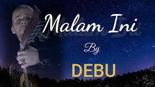 Download lagu Malam Ini with lyrics by DEBU mp3