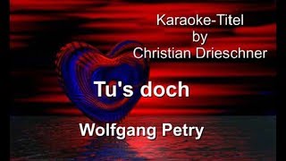 Tu&#39;s doch - Wolfgang Petry - Karaoke