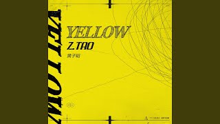 Musik-Video-Miniaturansicht zu Yellow Songtext von Z.TAO