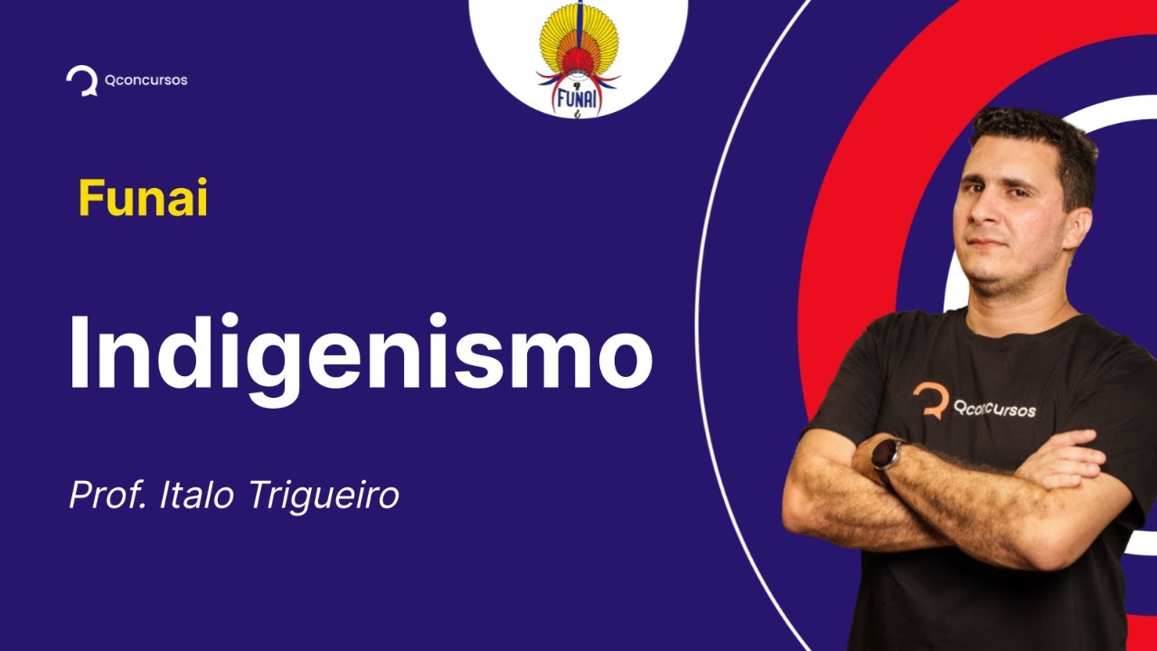 Concurso Funai: aula de Indigenismo