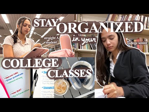 how I STAY ORGANIZED for my COLLEGE CLASSES + how you can too (from a straight-A COLLEGE SENIOR)