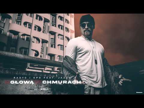 RADYO x GPD - Z głową w chmurach feat. Jazzy