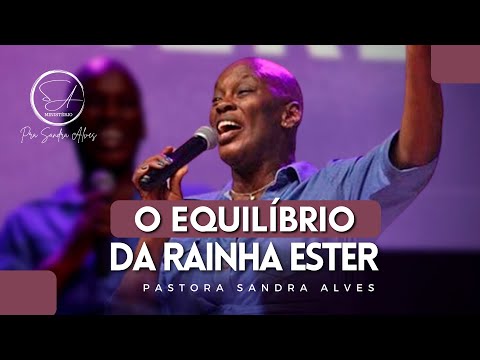 Seja equilibrada e mude a sua própria História ! | Pastor Sandra Alves