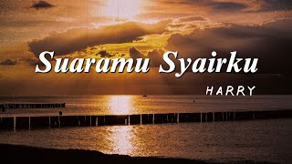 Download lagu Harry - Suaramu Syairku (Video Lirik) mp3