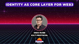 Identity as Core Layer for Web3 DCENTRAL Austin 2022