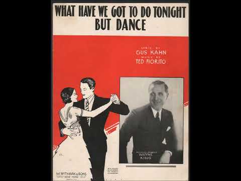 "What Have We Got to Do Tonight But Dance" Abe Lyman Orchestra (March 30, 1931) Brunswick 6094