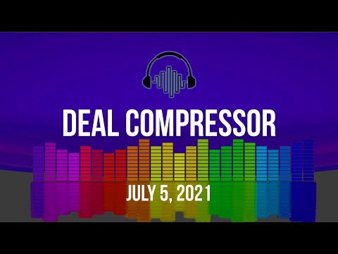 Music Software News & Sales for July 5, 2021 - Deal Compressor Show