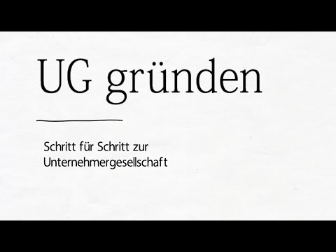 UG gründen - Anleitung zur UG haftungsbeschränkt