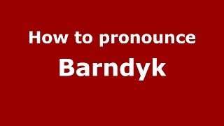 How to pronounce Barndyk