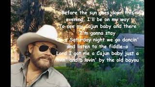 Cajun Baby Hank Williams JR with Lyrics.