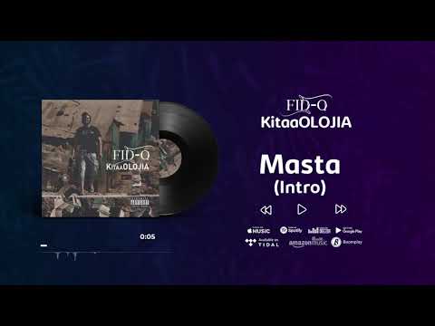 Fid Q - Masta Intro (KItaaOLOJIA)