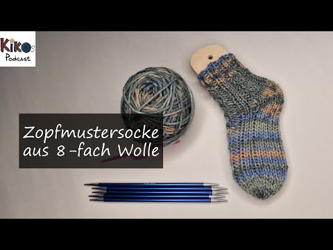 Kikos Strickschule - Anleitung - Zopfmustersocken aus 8-fach Wolle stricken