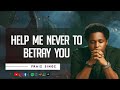 Min.Theophilus Sunday - Help me never to betray you (Praiz Singz Cover) | Prayer Chant
