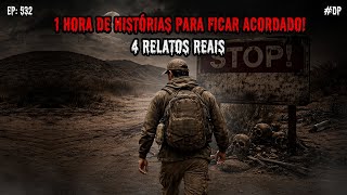 1 HORA DE TERROR! - 4 RELATOS REAIS | EP.532 #dp
